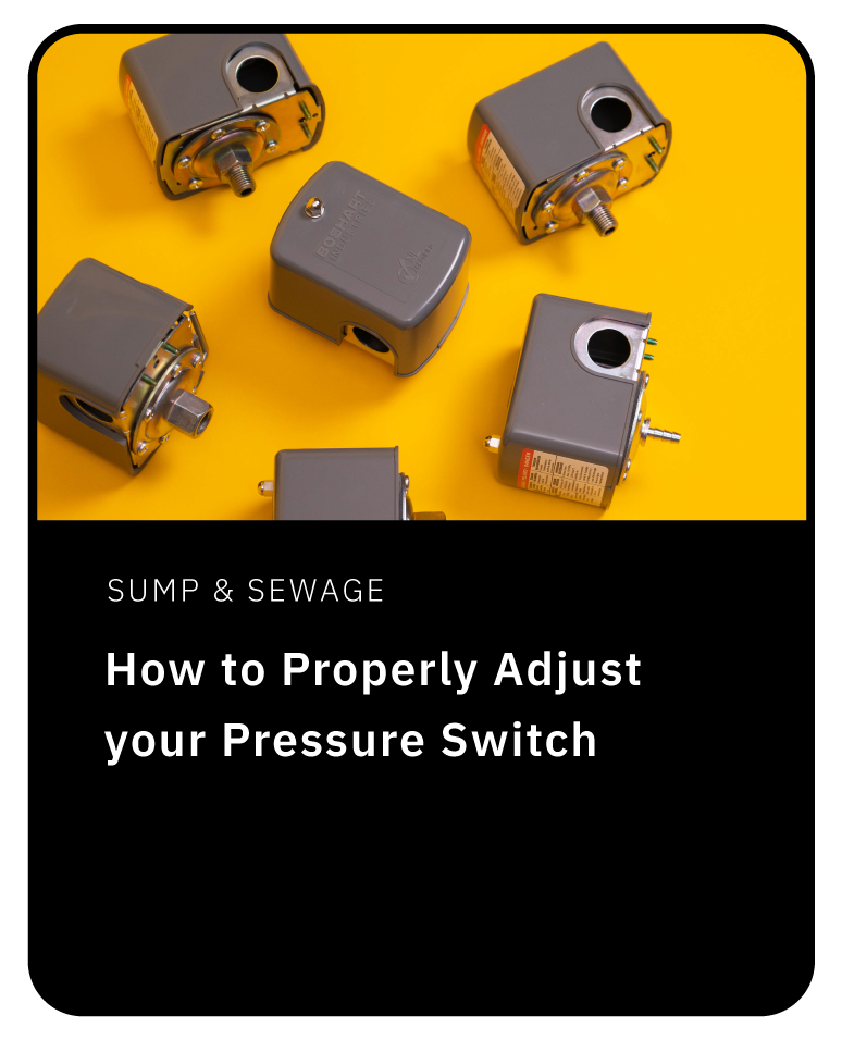 SUMP AND SEWAGE HOW TO PROPERLY ADJUST YOUR PRESSURE SWITCH BLOG